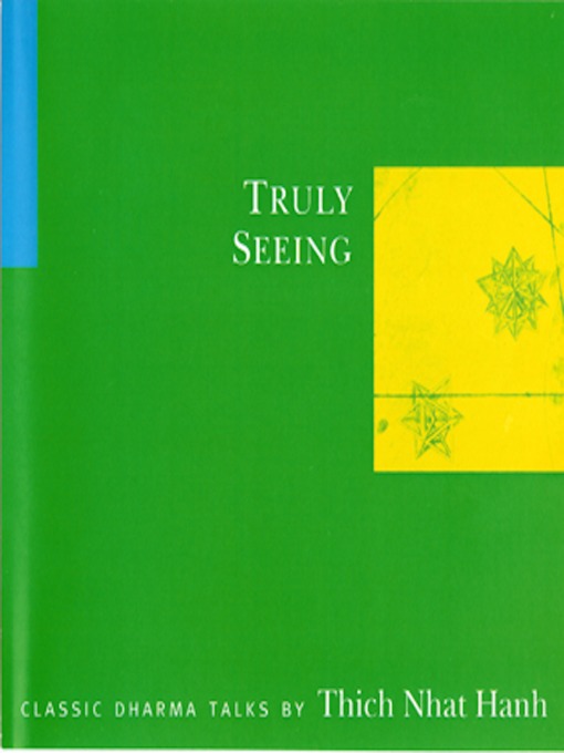 Title details for Truly Seeing by Thich Nhat Hanh - Wait list
